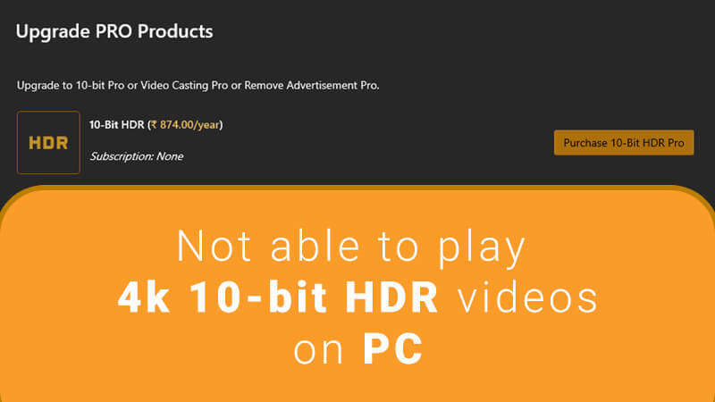not able to play 4k 10-bit hdr videos on pc